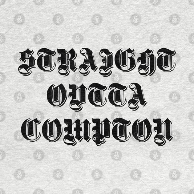 straight outta compton text art by frigamribe88